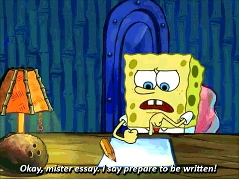 Okay,mister essay.I say prepare to be written!