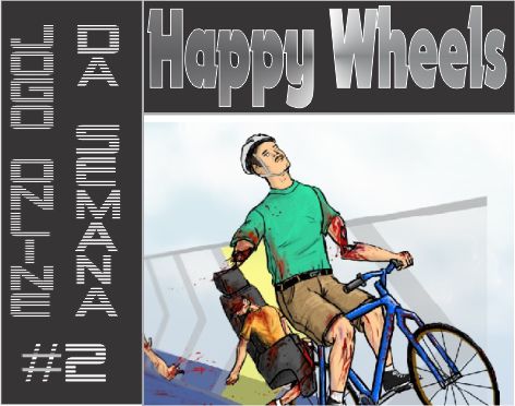 Jogo online da semana #2 - Happy Wheels Jogo online da semana #2 - Happy Wheels