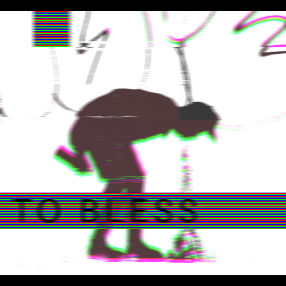"TO BLESS" IS INCOMING