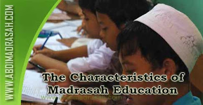 The Characteristics of Madrasah Education