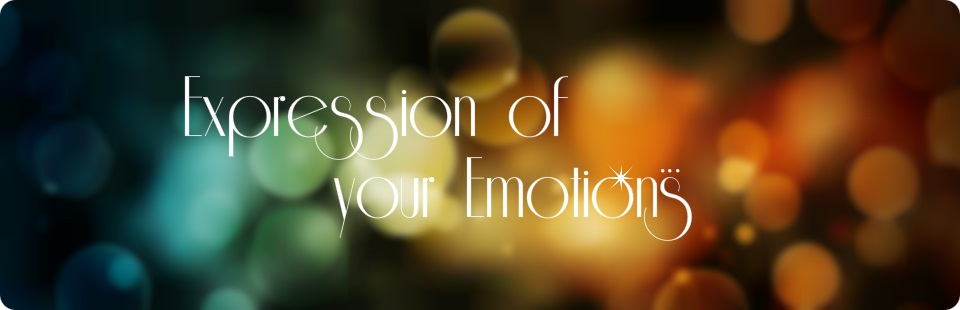 Expression of your emotions...