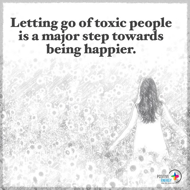 Letting go of toxic people is a major step towards being happier. - 101