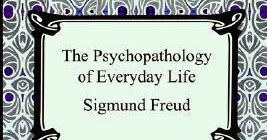 The Psychopathology of Everyday Life by Sigmund Freud The Psychopathology of Everyday Life by Sigmund Freud