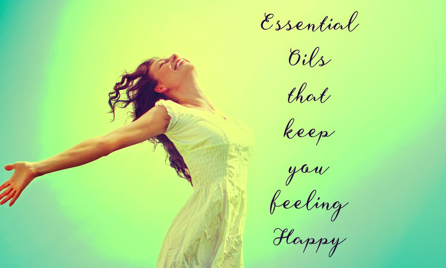 Essential Oils that Keep You Feeling Happy