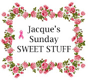 Jacque's Sunday Sweet Stuff