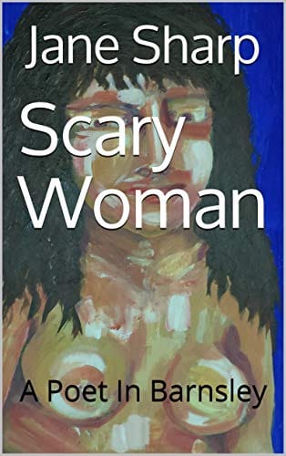 Scary Woman - A Poet in Barnsley