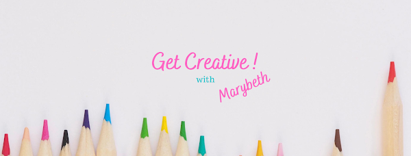 Get Creative with Marybeth!