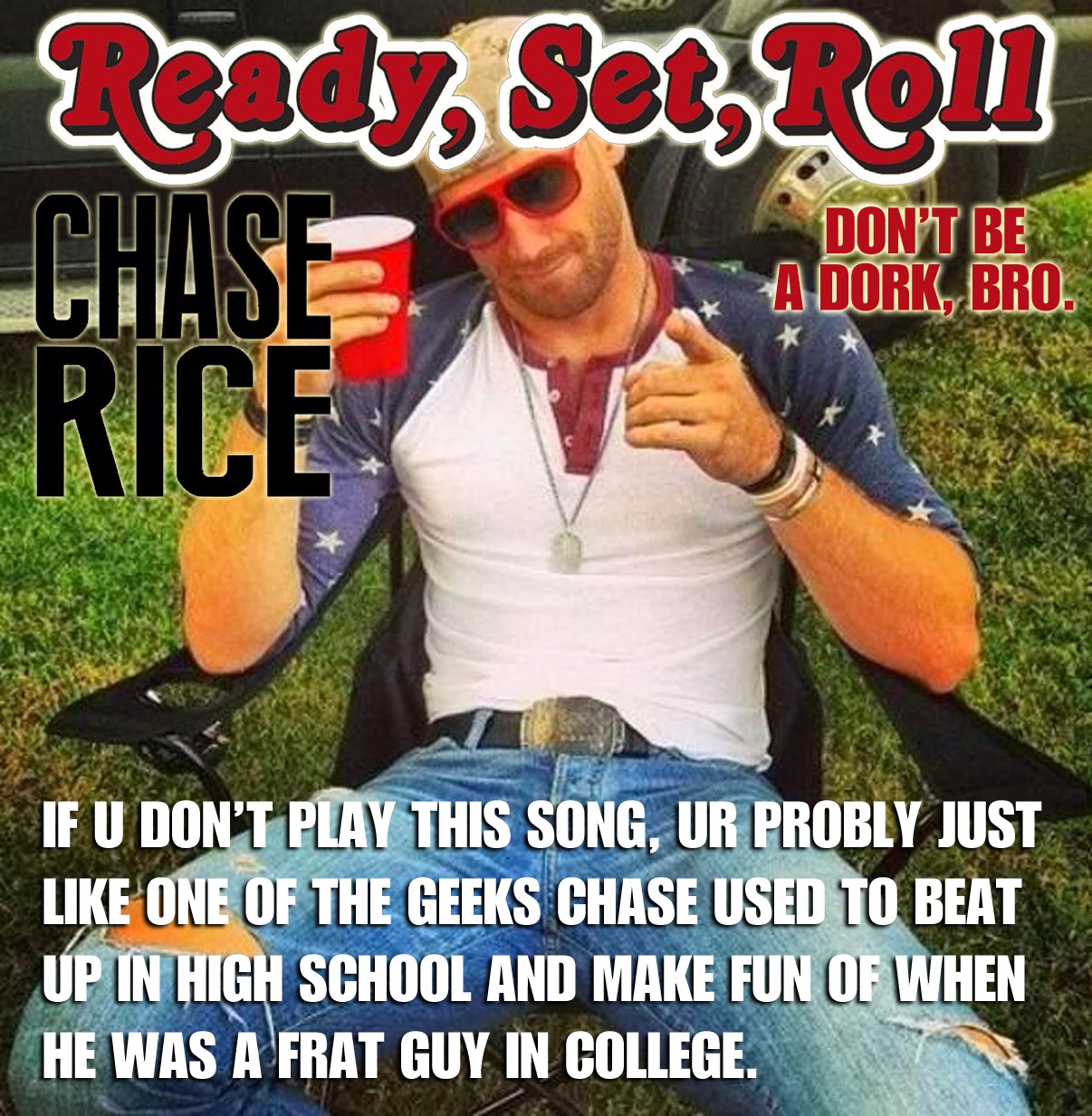 Farce the Music: Honest Radio Promo Ad: King Douche (Chase Rice)1206 x 1233