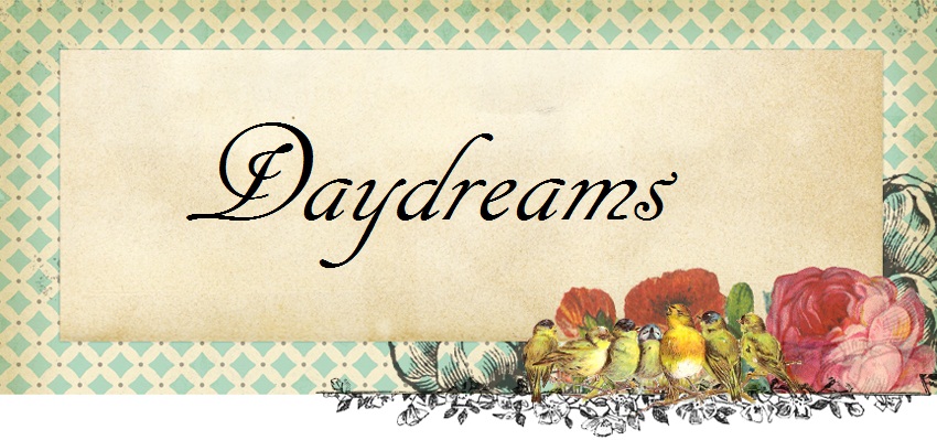 Daydreams...