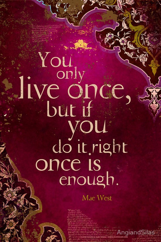 You Live Once