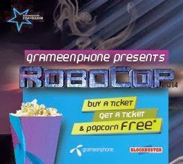 Grameenphone Star Watch ROBOCOP Buy 1 Ticket Get 1 Ticket & Popcorn Free Grameenphone-Star-Watch-ROBOCOP-Buy-1-Ticket-Get-1-Ticket-Popcorn-Free