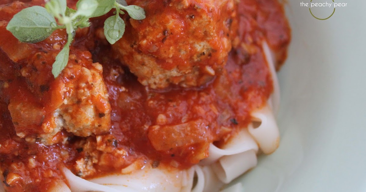 the peachy pear Homemade Turkey Meat Balls in Marinara Sauce