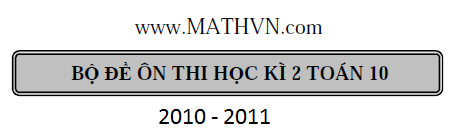 De thi hoc ki 2, Toan 10, thi hoc ky