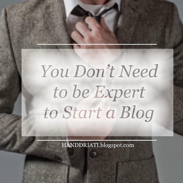 You Don't Need to be Expert to Start a Blog