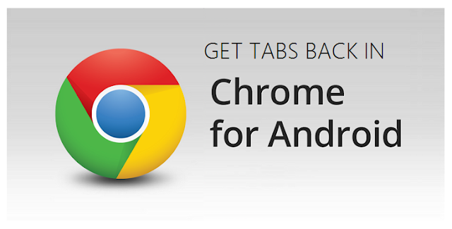 Getting tabs back in Google Chrome Android application