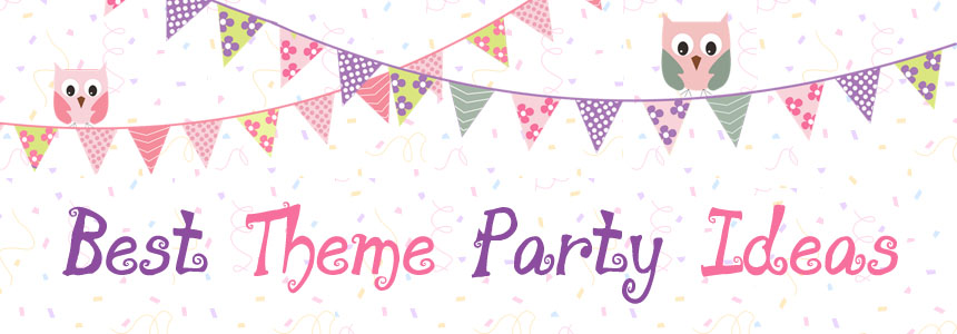 Best Theme Party Ideas