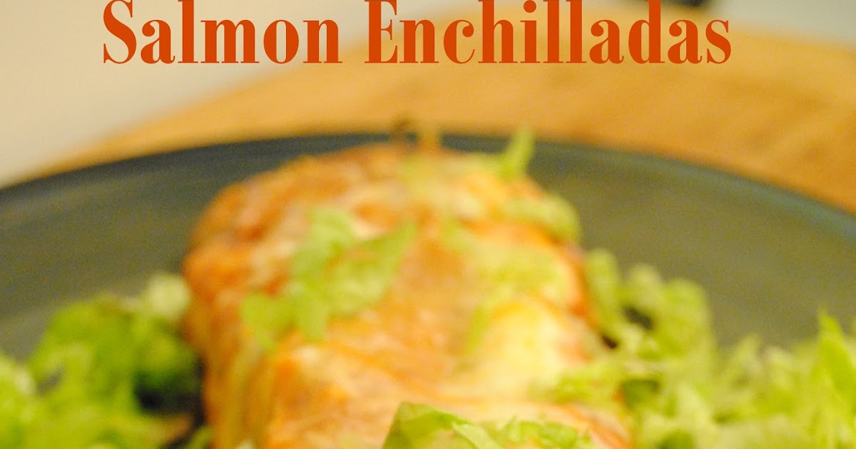 Culinary Adventures with Camilla Olive OilPoached Salmon Enchiladas