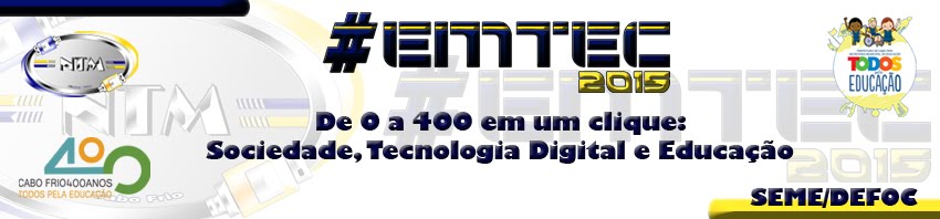 EMTEC 2015 - Encontro Municipal de Tecnologia Educacional de Cabo Frio
