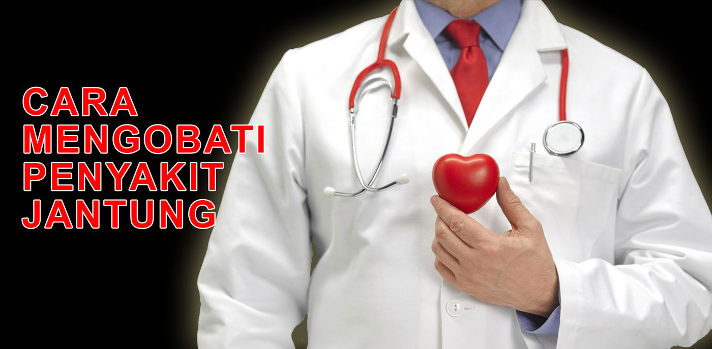 cara mengobati penyakit jantung