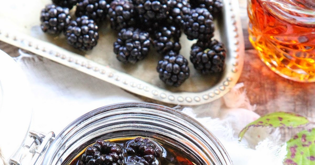 A Seasonal Treat Blackberry Brandy Nessa's Family Kitchen