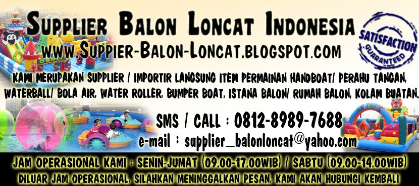 SUPPLIER WATERBALL, Bola Air, HANDBOAT, ISTANA BALON, BALON LONCAT, RUMAH BALON DI INDONESIA