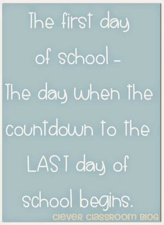 The first day of school - the day when the countdown to the LAST day of school begins. Clever Classroom quotes for school