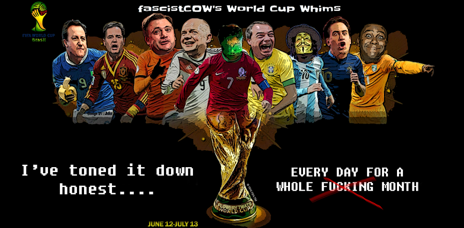 fascistCOW's World Cup Whims