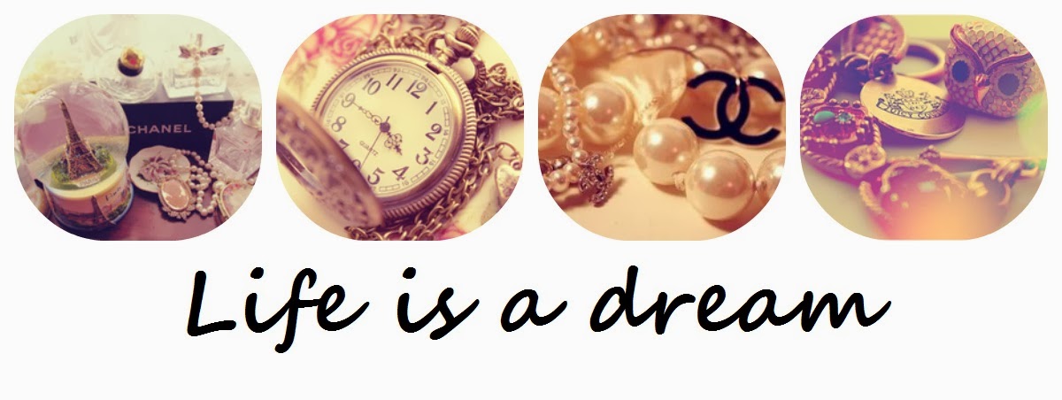 Life is a dream ♥
