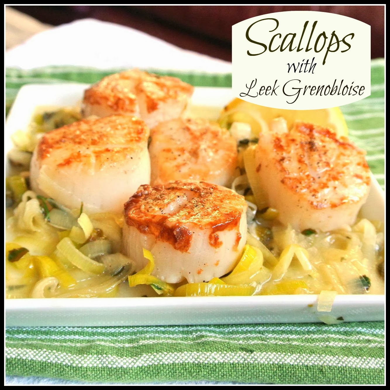 Gourmet Cooking For Two Scallops with Leek Grenobloise