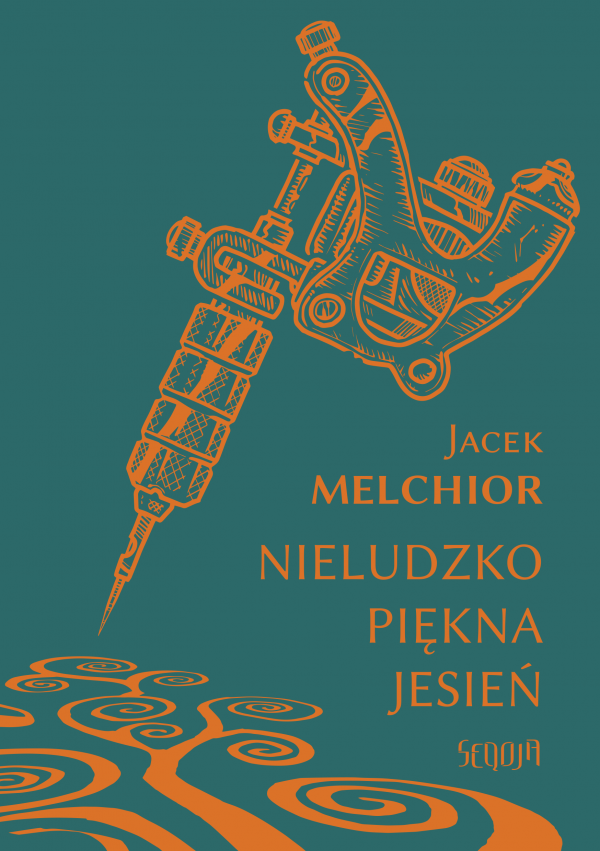 Jacek Melchior "Nieludzko piękna jesień"