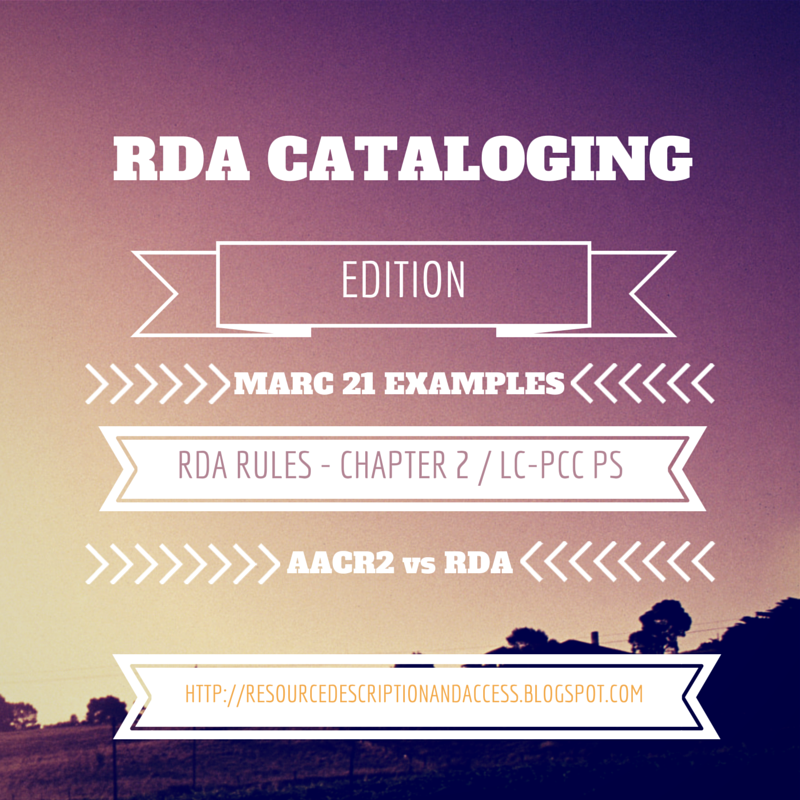 Resource Description & Access (RDA) Edition in RDA & AACR2 Cataloging