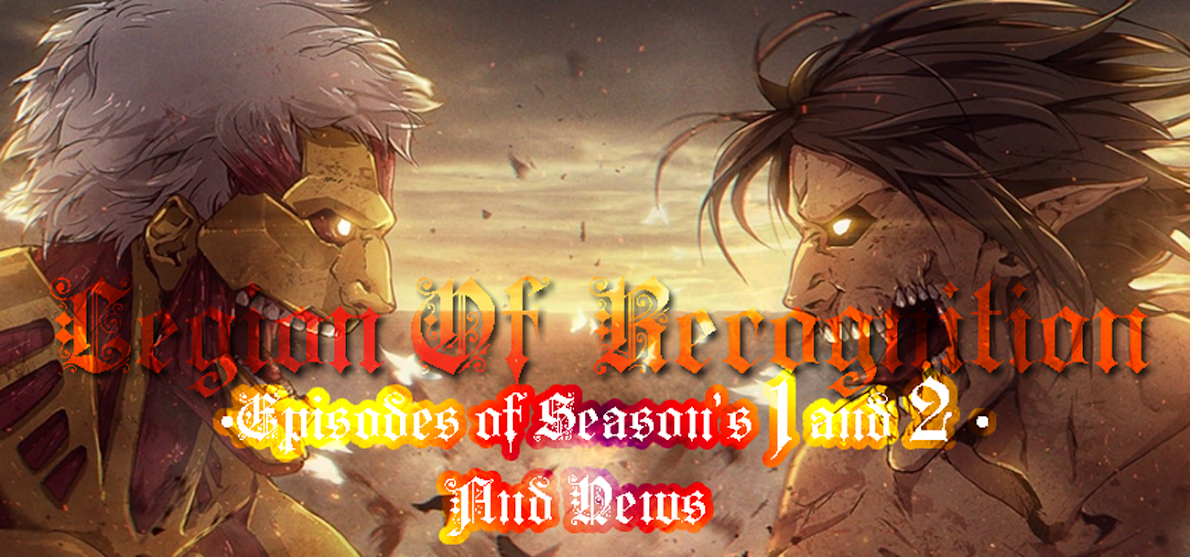 ♛Legion Of Recognition♛•AOT News•