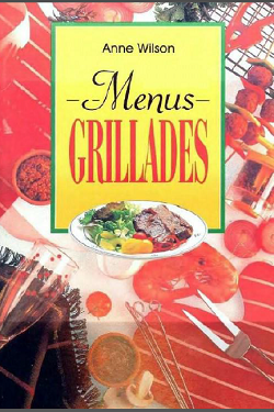 كتاب رائع جدّا خاص بالشّواء لـ "Anne Wilson" Anne+Wilson+-+Menus+Grillades