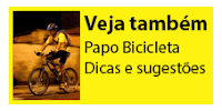 Papo bicicleta - Dicas e Sugestões!