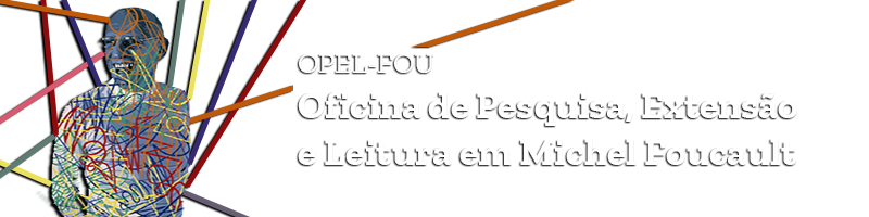 Oficina de Pesquisa, Extensão e Leitura em Michel Foucault