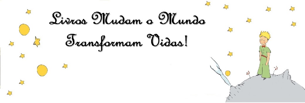 Livros Mudam o Mundo! Transformam vidas! 