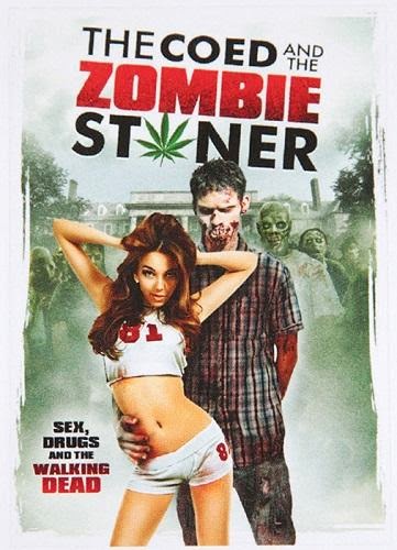 The B-Movie Shelf: The Coed And The Zombie Stoner (2014)