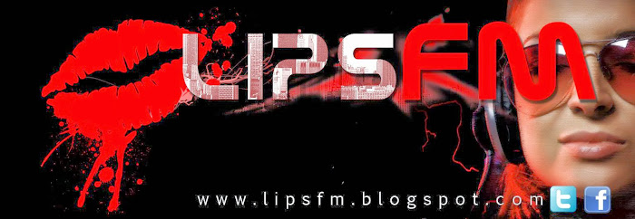 LIPS FM. Emisora de radio online en la cual TÚ eres el protagonista.