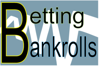 BETTING BANKROLLS 