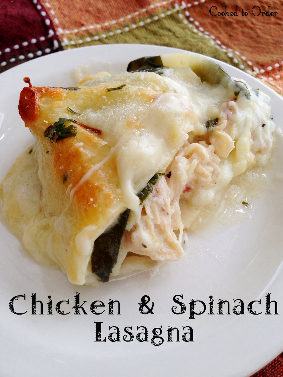 Cooked To Order Chicken & Spinach Lasagna