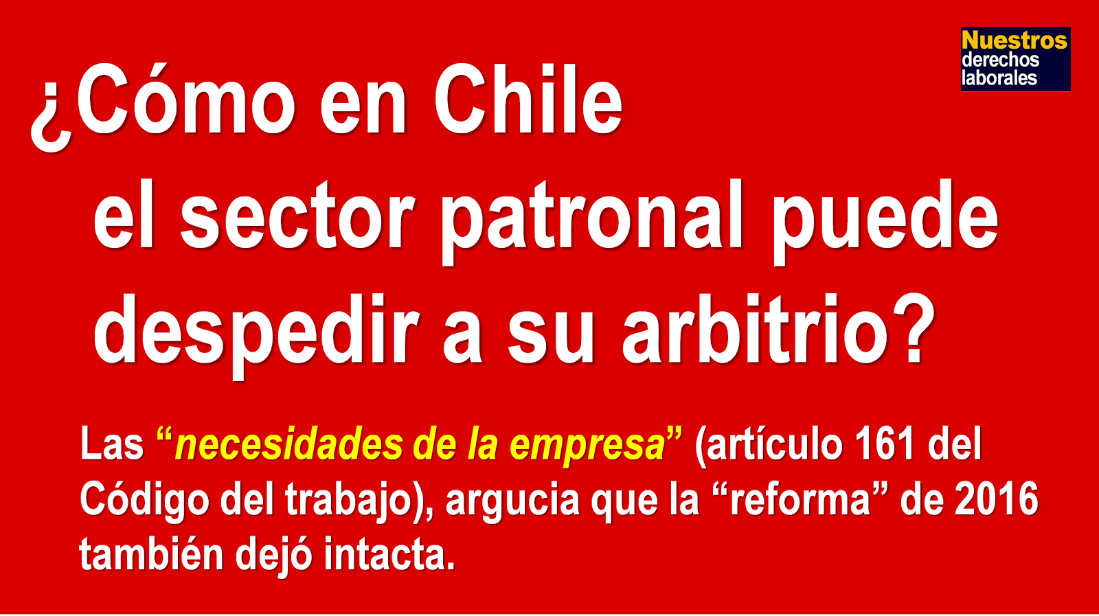 Argucia protegida en el artículo 161 del Código laboral.