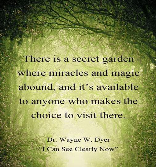 There Is A Secret Garden Where Miracles And Magic Abound And It S