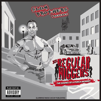 Slum Brothers – Jus Regular Niggers Diaries Of A Porch Monkey (CD) (2012) (320 kbps)
