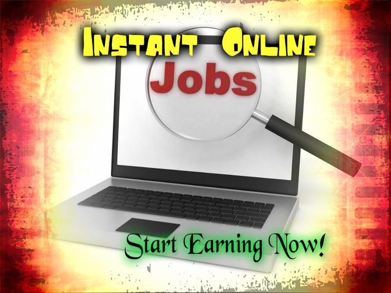 Looking For Instant Online Jobs?