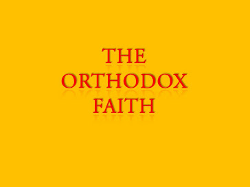 *** The Orthodox Faith ***