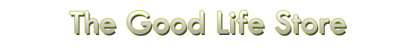 The Good Life Store