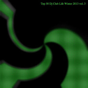 Baixar CD Top 50 DJ Club Life Winter 2013 Vol. 3