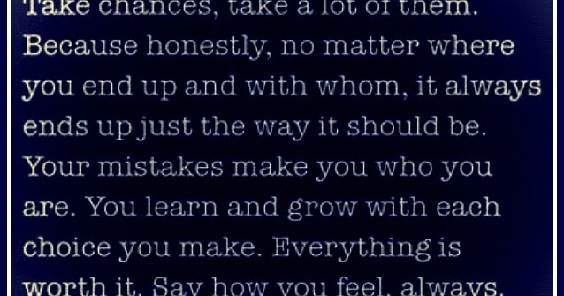 Inspirational Picture Quotes...: Take Chances.