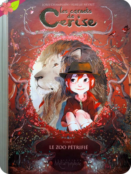 Les carnets de Cerise - Tome 1 : Le zoo pétrifié, de Joris Chamblain et Aurélie Neyret