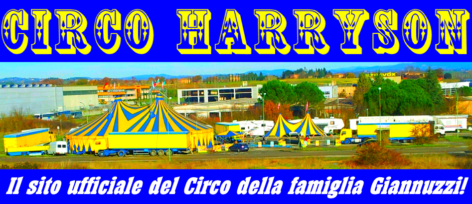 CIRCO HARRYSON | Sito ufficiale del Circo della famiglia Giannuzzi!